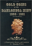 Gold Coins of Dahlonega Mint 1838-1861 2nd Edition, Doug Winter